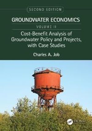 Cost-Benefit Analysis of Groundwater Policy and Projects, with Case Studies |  2:e upplagan