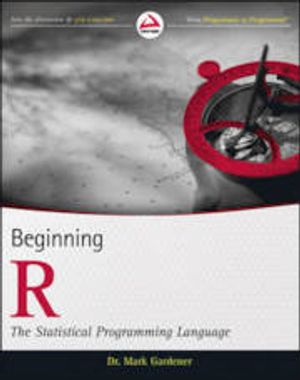 Beginning R: The Statistical Programming Language | 1:a upplagan