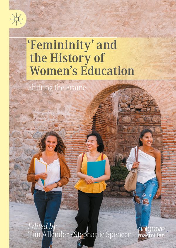 ‘Femininity’ and the History of Women's Education | 1:a upplagan