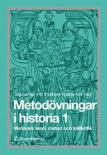Metodövningar i historia 1: historisk teori, metod och källkritik.