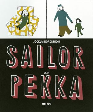 Sailor & Pekka : Trilogi | 1:a upplagan