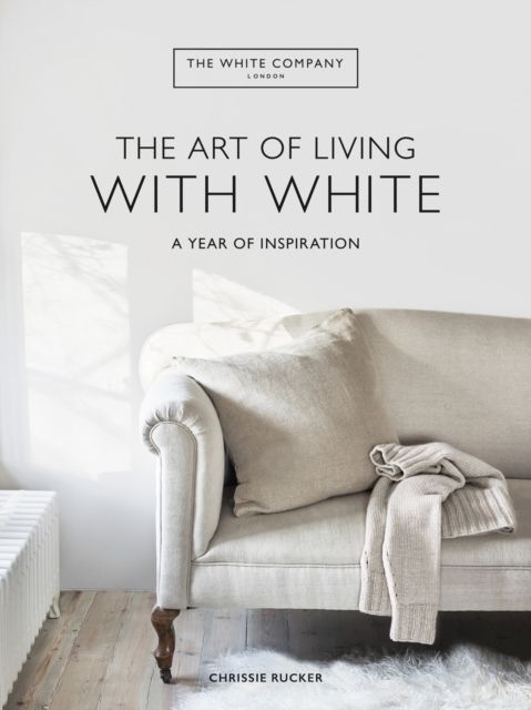 The White Company The Art of Living with White | 0:e upplagan