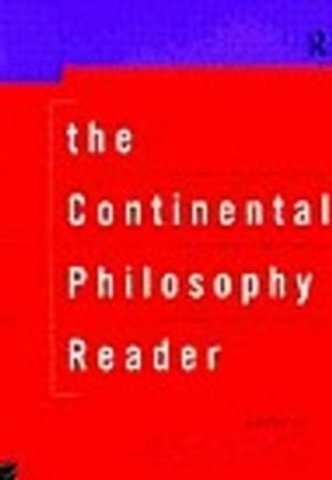 The Continental Philosophy Reader |  2:e upplagan