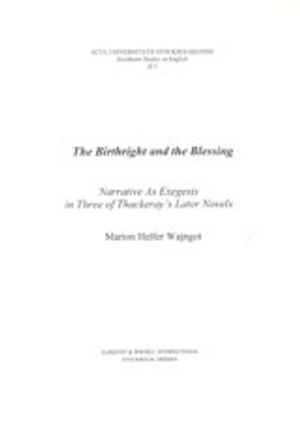 The birthright and the blessing narrative as exegesis in three of Thackeray's later novels