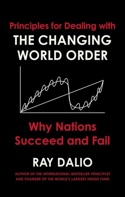 Principles for Dealing with the Changing World Order - Why Nations Succeed | 1:a upplagan
