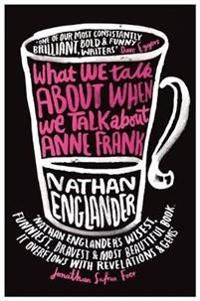 What we talk about when we talk about anne frank
