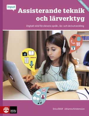 Input/Assisterande teknik och lärverktyg : Digitalt stöd för elevens språk- | 1:a upplagan