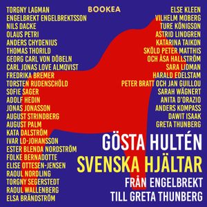 Svenska hjältar - från Engelbrekt till Greta Thunberg