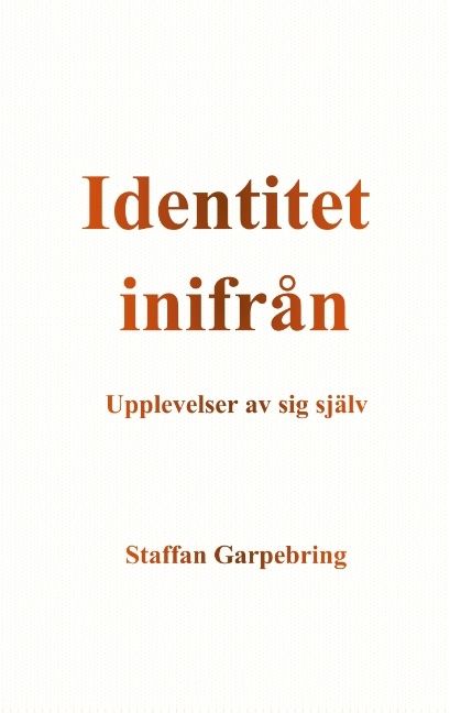 Identitet inifrån : upplevelser av sig själv | 1:a upplagan