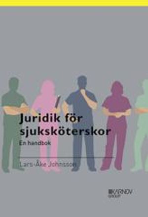 Juridik för sjuksköterskor. En handbok | 1:a upplagan