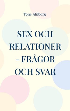 Sex och relationer : Frågor och svar | 1:a upplagan