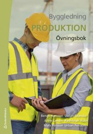 Byggledning  : produktion - övningsbok | 1:a upplagan