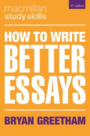 How to Write Better Essays | 4:e upplagan