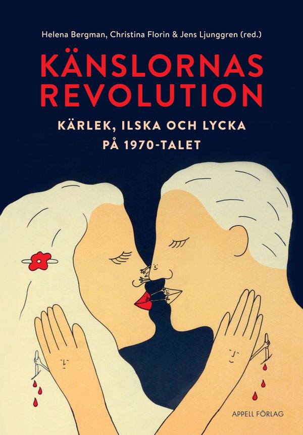 Känslornas revolution. Kärlek, ilska och lycka på 1970-talet | 0:e upplagan