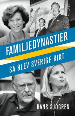 Familjedynastier: så blev Sverige rikt | 1:a upplagan