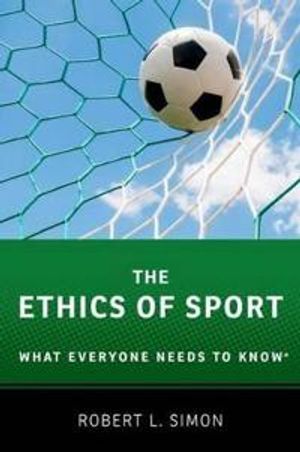 Ethics of sport - what everyone needs to know (r)