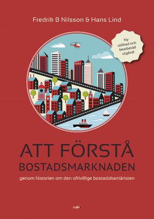 Att förstå bostadsmarknaden genom historien om den ofrivillige bostadskarriäristen | 3:e upplagan