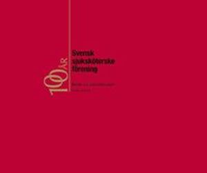 Svensk sjuksköterskeförening 100 år : bilder av sjuksköterskan | 1:a upplagan