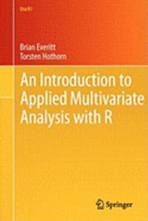 An Introduction to Applied Multivariate Analysis with R