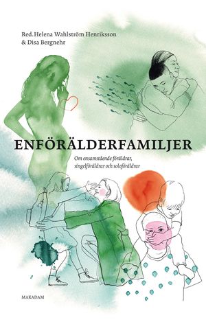 Enförälderfamiljer: Om ensamstående föräldrar, singelföräldrar...