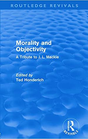 Morality and Objectivity (Routledge Revivals) | 1:a upplagan