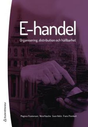 E-handel - Organisering, distribution och hållbarhet | 1:a upplagan