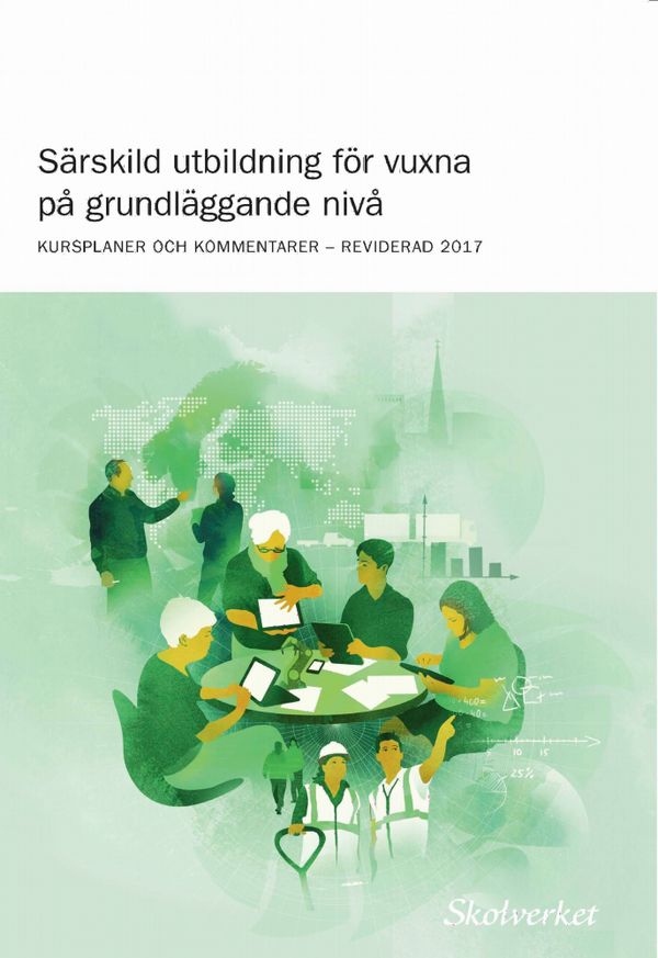 Särskild utbildning för vuxna på grundläggande nivå : KURSPLANER OCH KOMMENTARER ? REVIDERAD 2017 | 1:a upplagan