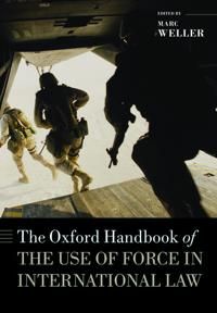 Oxford handbook of the use of force in international law | 0:e upplagan