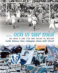-och vi var med : en resa i det blå med laget vi älskar | 1:a upplagan