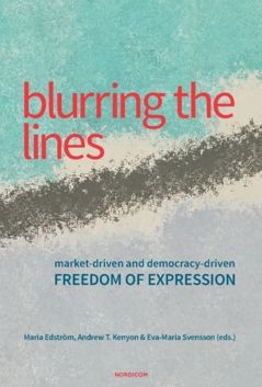 Blurring the lines. Market-driven and democracy-driven freedom of expression | 0:e upplagan