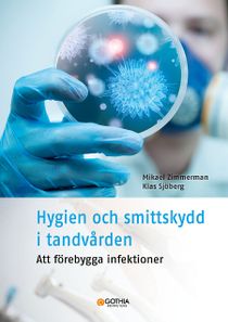Hygien och smittskydd i tandvården : Att förebygga infektioner