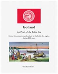 Gotland : the pearl of the Baltic Sea : center of commerce and culture in the Baltic Sea region for over 2000 years | 0:e upplagan