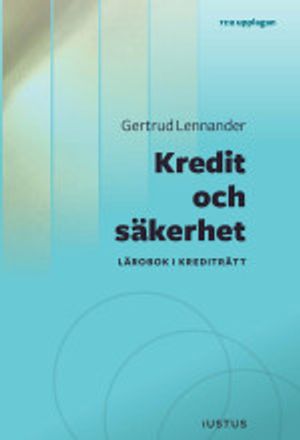 Kredit och säkerhet: lärobok i krediträtt | 11:e upplagan