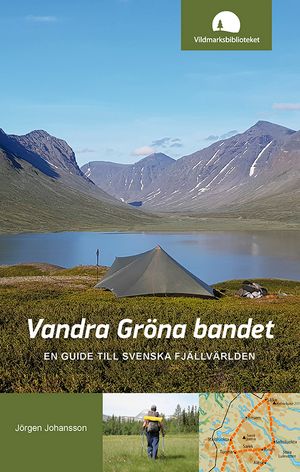 Vandra Gröna bandet - en guide till svenska fjällvärlden | 1:a upplagan