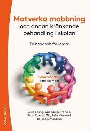 Motverka mobbning och  kränkande behandling - en handbok för lärare | 1:a upplagan