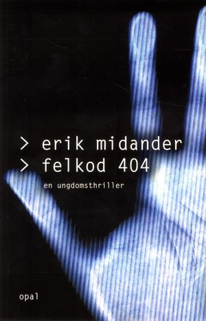 Felkod 404 : en ungdomsthriller | 1:a upplagan