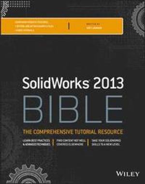 Solidworks 2013 Bible | 1:a upplagan