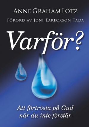 Varför? : att förtrösta på Gud när du inte förstår | 1:a upplagan