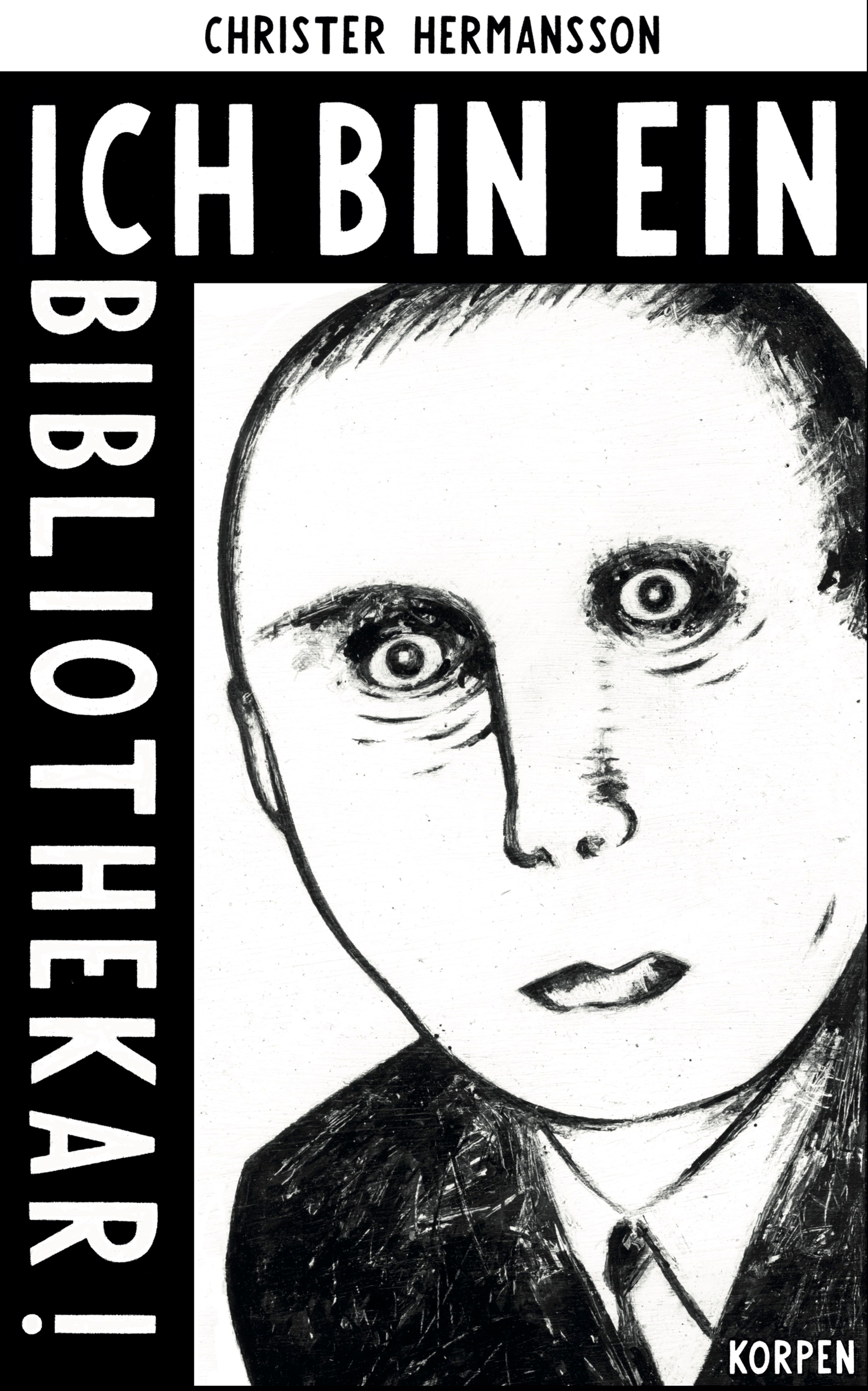 Ich bin ein Bibliothekar! - en bibliotekaries berättelse - Christer Hermansson - Upplaga 4