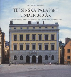 300 years of the Tessin palace : a house in accordance with all the orders