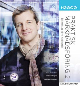 H2000 Praktisk marknadsföring 2 Fakta och uppgifter - kommunicera säljande! | 2:a upplagan
