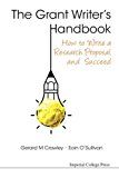 Grant writers handbook, the: how to write a research proposal and succeed