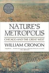 Nature's metropolis : Chicago and the Great West