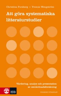Att göra systematiska litteraturstudier (4:e utgåvan) : Värdering analys oc