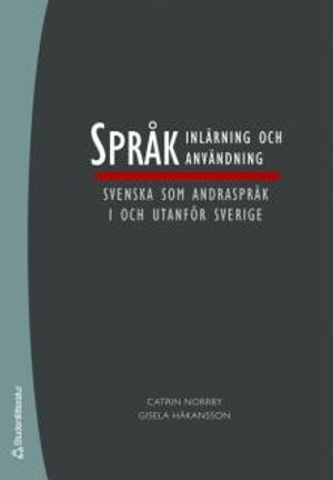 Språkinlärning och språkanvändning : svenska som andraspråk i och utanför Sverige | 1:a upplagan