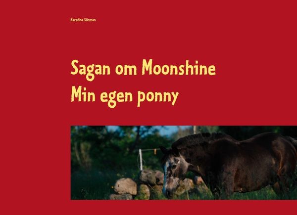 Sagan om Moonshine : min egen ponny | 1:a upplagan