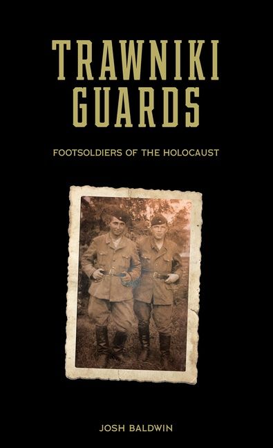 Trawniki Guards : Foot Soldiers of the Holocaust, Vol. 1 | 0:e upplagan