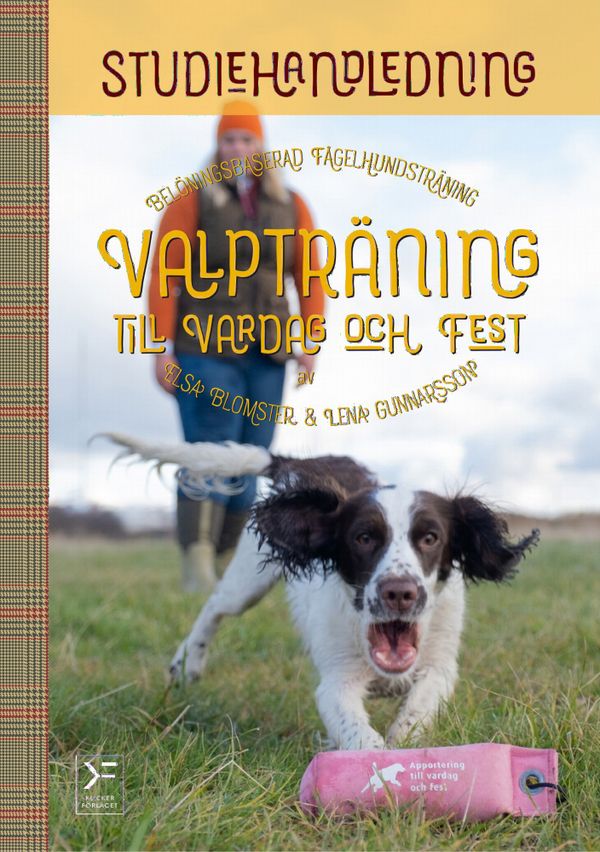 Valpträning till vardag och fest - studiehandledning | 0:e upplagan
