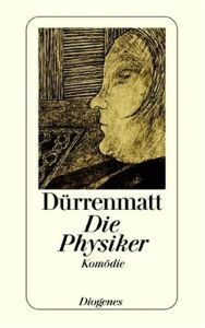 Die Physiker - Friedrich Durrenmatt