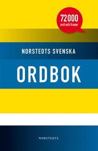 Norstedts svenska ordbok : 72.000 ord och fraser